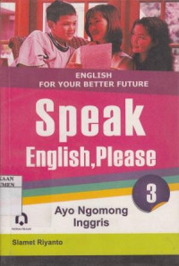 English For Your Better Future : Speak English, Please 3