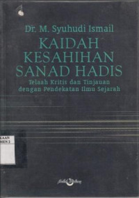 Kaidah Kesahihan Sanad Hadis : Telaah Kritis dan Tinjauan dengan Pendekatan Ilmu Sejarah