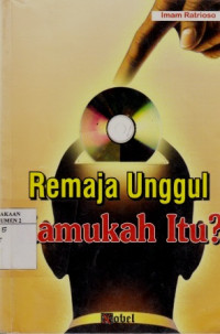 Remaja Unggul Kamukah Itu?