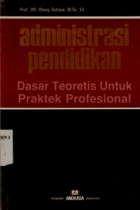 Administrasi Pendidikan Dasar Teoretis untuk Praktek Profesional