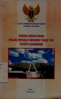 Undang - Undang Negara Republik Indonesia Tahun 1945 Beserta Amandemen