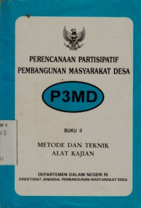 Perencanaan Partisipatif Pembangunan Masyarakat Desa P3MD, Buku II : Metode Dan Teknik Alat Kajian
