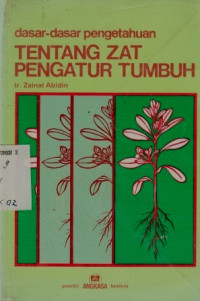 Dasar-dasar Tentang Zat Pengatur Tumbuh