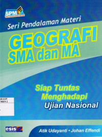 Seri Pendalaman Materi Geografi SMA dan MA Siap Tuntas Menghadapi Ujian Akhir