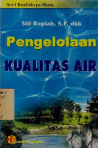Pengelolaan Kualitas Air Keterampilan Pertanian Budidaya Ikan