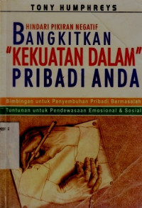 Hindari Pikiran Negatif Bangkitkan Kekuatan Dalam Pribadi Anda