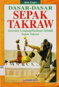 Dasar - Dasar Sepak TakrawrnIntruksi Lengkap/ Panduan Melatih Sepak Takraw