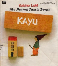 Aku Membuat Sesuatu Dengan Kayu
