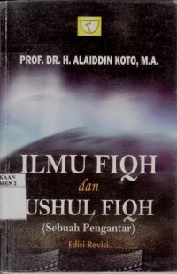 Ilmu Fiqih Dan Ushul Fiqh (Sebuah Pengantar)