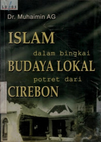 Islam Dalam Bingkai Budaya Lokal Potret dari Cirebon