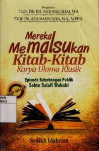 Mereka Memalsukan Kitab - Kitab Karya Ulama KlasikrnEpisode Kebohongan Publik Sekte Salafi Wahabi