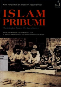 Islam Pribumi Mendialogkan Agama Membaca Realitas