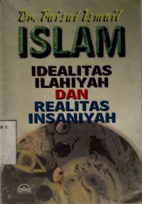 Islam Idealitas dan Realitas Insaniyah