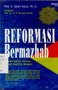 Reformasi Bermazhab Sebuah Ikhtiar Menuju Ijtihad Saintifik-Modern