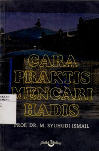 Cara Praktis Mencari Hadis