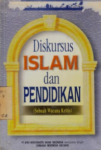 Diskursus Islam dan Pendidikan (Sebuah Wacana Kritis)