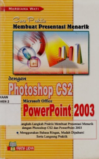 Cara Praktis Membuat Presentasi Menarik dengan Photoshop CS2 Microsoft Office Powerpoint 2003