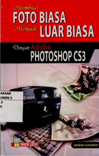 Membuat Foto Biasa menjadi Luar Biasa Dengan Adobe Photoshop CS3