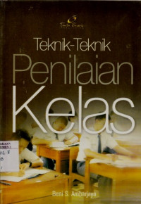 Teknik - Teknik Penilaian Kelas