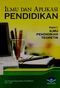 Ilmu dan Aplikasi PendidikanrnIlmu Pendidikan Teoretis (Bagian 1)