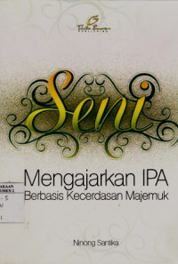 Seni Mengajarkan IPA Berbasis Kecerdasan Majemuk