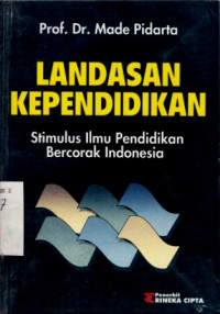 Landasan Kependidikan Stimulus Ilmu Pendidikan Bercorak Indonesia