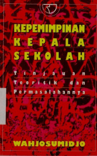Kepemimpinan Kepala Sekolah rnTinjauan Teoritik dan Permasalahannya