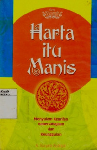 Harta Itu ManisrnMenyulam Kearifan Kebersahajaan dan Keunggulan