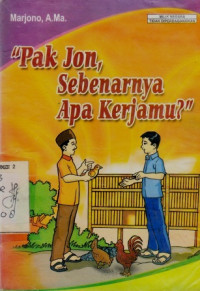 Pak Jon, sebenarnya apa kerjamu?