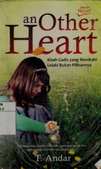 An Other Heart rnKisah Gadis Yang Menikahi Lelaki Bukan Pilihan