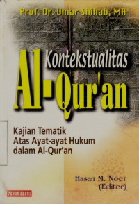 Kontekstualitas Al Quran : Kajian Tematik atas ayat - ayat Hukum dalam Alquran