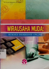 Wirausaha Muda : Sukses Berbisnis Online