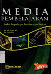 Media Pembelajaran Hakikat, Pengembangan, Pemanfaatan, dan Penilaian