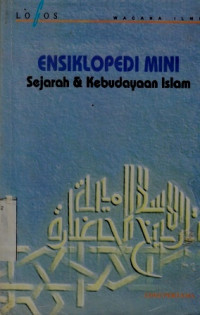 Ensiklopedi Mini Sejarah Dan Kebudayaan Islam