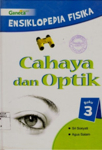Ensiklopedia Fisika ; Cahaya dan Optik Buku 3