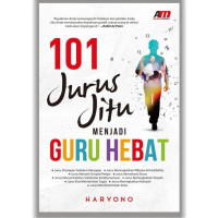 101 Jurus Jitu Menjadi Guru Hebat