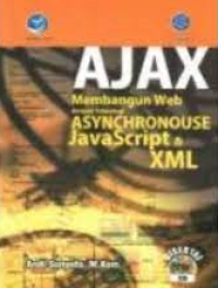 Ajax Membangun Web dengan Teknologi Asynchronomouse Javascript dan XML