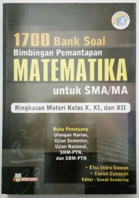 1700 Bank Soal Bimbingan Pemantapan Matematika untuk SMA/MA: Ringkasan Materi Kelas X,XI, dan XII