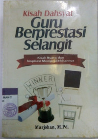 Image of Kisah Dahsyat Guru Berprestasi Selangit