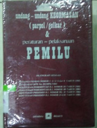 Undang-Undang Keormasan (Parpol/Golkar) & Peratutran-Pelaksanaan Pemilu