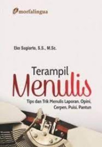 Image of Terampil Menulis:Tip dan Trik Menulis Laporan, Opini,Cerpen,Puisi,Pantun