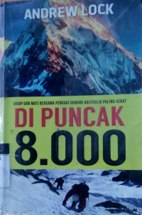 Di Puncak 8.000 Hidup dan Mati Bersama Pendaki Gunung Australia Paling Hebat