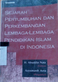 Sejarah Pertumbuhan dan Perkembangan Lembaga-Lembaga Pendidikan Islam di Indonesia