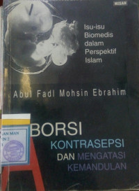 Aborsi Kontrasepsi dan Mengatasi Kemandulan: Isu-Isu Biomedis dalam Prespektif Islam
