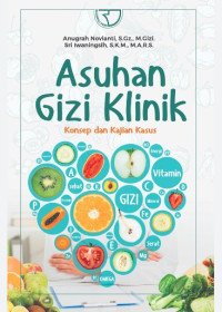 Asuhan Gizi Klinik:Konsep dan Kajian Kasus