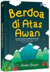 Berdoa Di Atas Awan : Catatan Perjalanan Pendakian Gunung