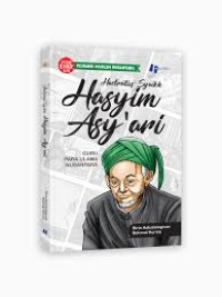 Hadratus Syaikh Hasyim Asy'ari : Guru Para Ulama Nusantara