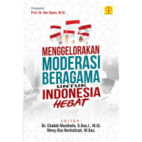 Menggelorakan Moderasi Beragama untuk Indonesia Hebat