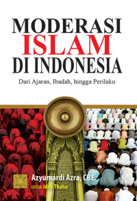 Moderasi Islam di Indonsia dari Ajaran, Ibadah, hingga perilaku