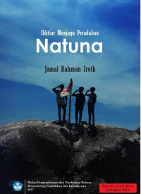 Natuna: Ikhtiar Menjaga Peradaban